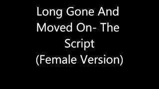 Long Gone And Moved On-The Script (Female Version)
