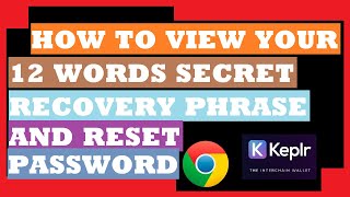 how to view you 12 words recovery secret phrase seed and how to reset password keplr wallet