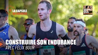 Construire son endurance avec Félix Bour ! - Dans la Tête d'un Coureur