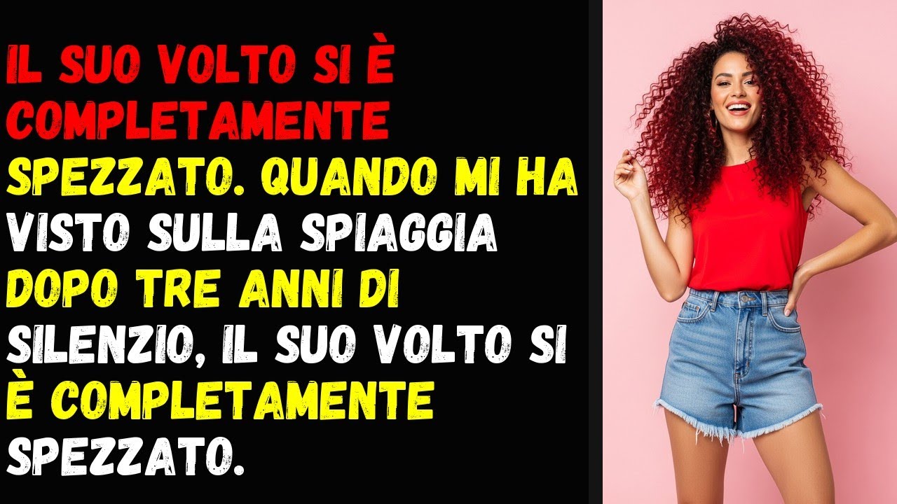 Il suo volto si è completamente spezzato. Quando mi ha visto sulla spiaggia dopo