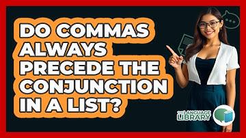 Do Commas Always Precede The Conjunction In A List?