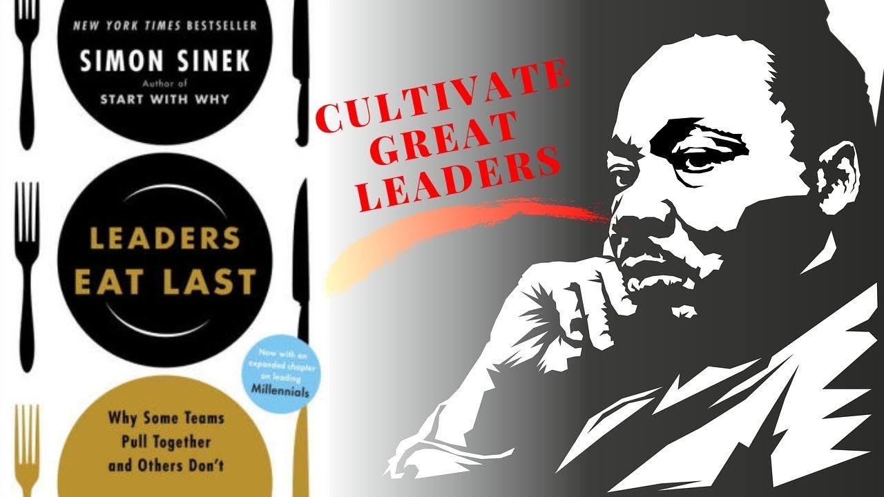 becoming a great leader leaders eat last review and summary leaders eat last
