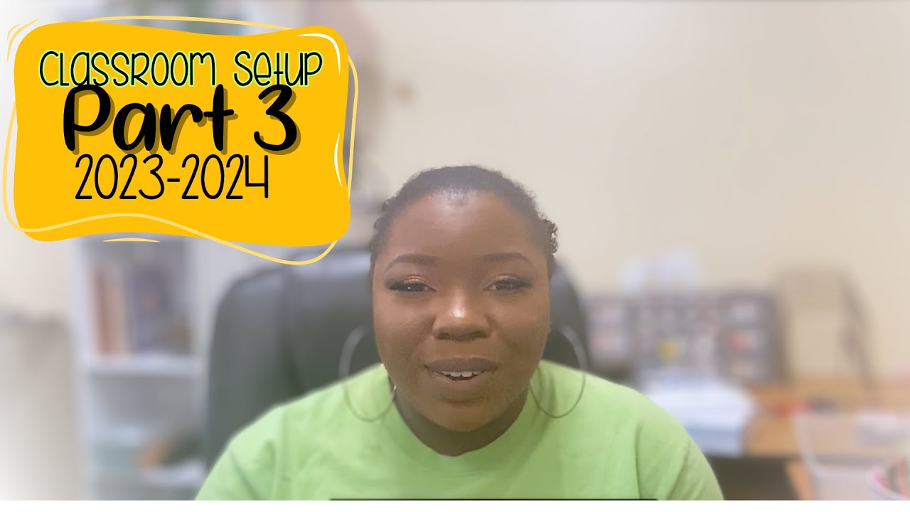 Classroom Setup | Part 3 | 2023-2024 - YouTube