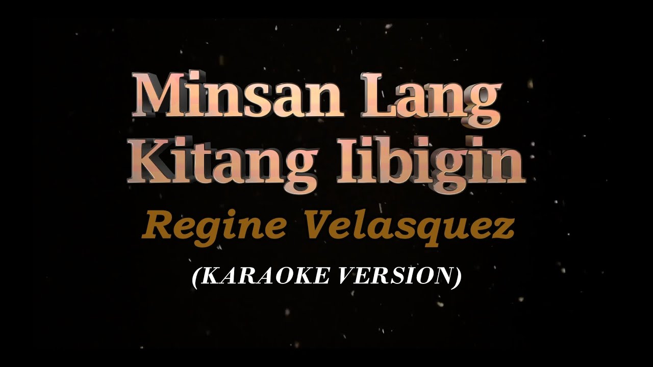 Minsan Lang Kitang Iibigin | Regine Velasquez | Karaoke Version