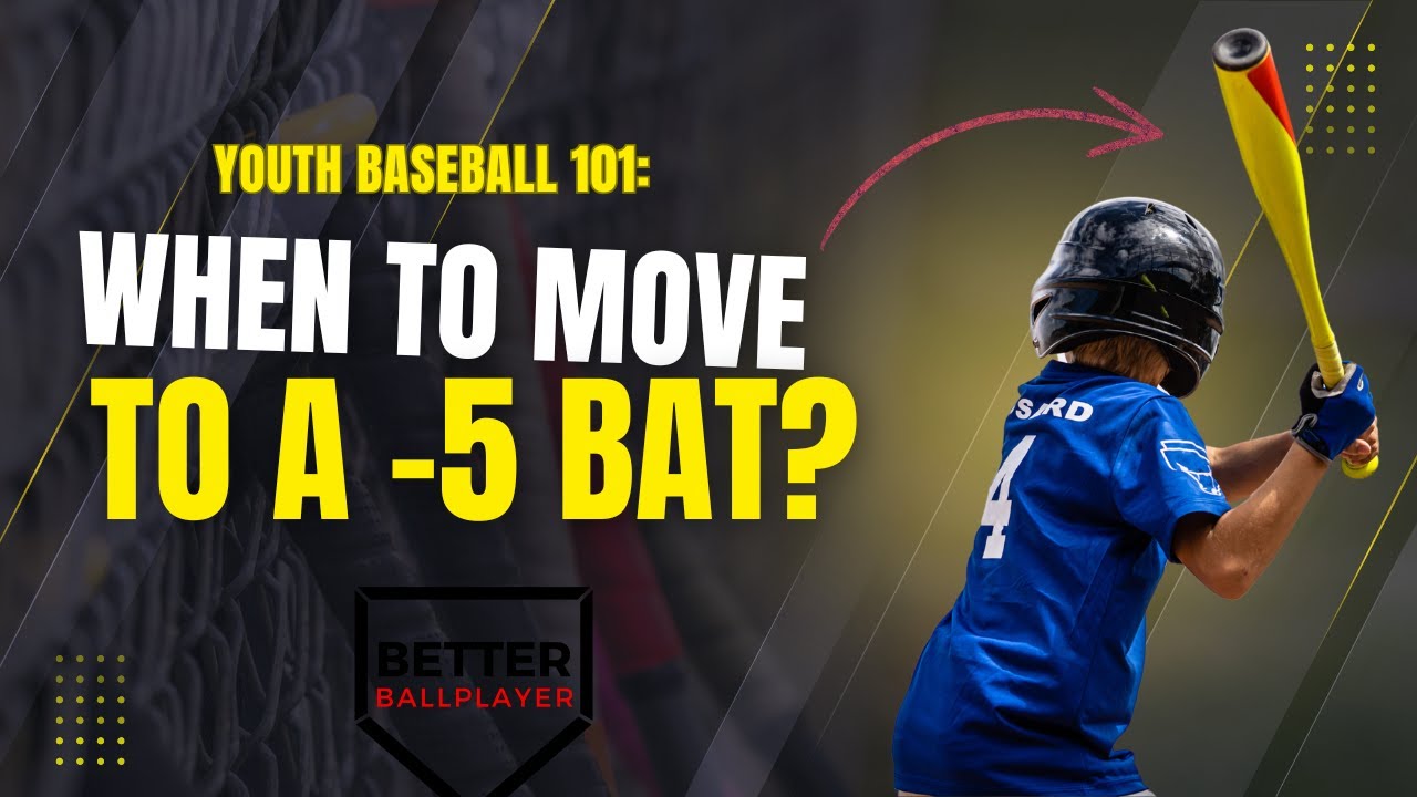 Knowing When To Make The Move To A Drop Five Baseball Bat