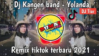 DJ Kangen Band ~ Yolanda Remix Tiktok Terbaru 2021 Full Bass | Dj Yolanda