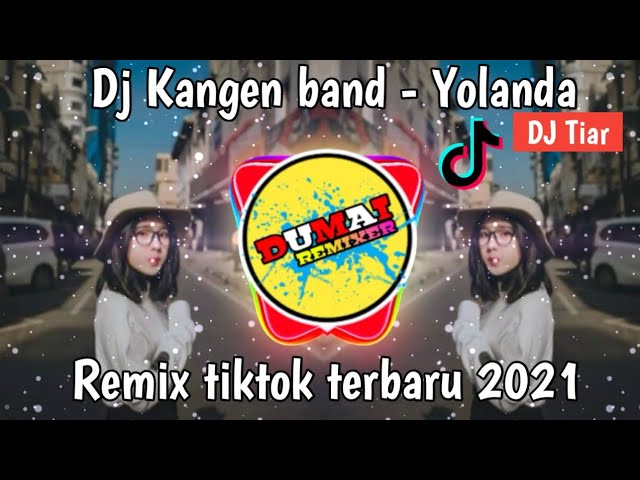 DJ Kangen Band ~ Yolanda Remix Tiktok Terbaru 2021 Full Bass | Dj Yolanda class=
