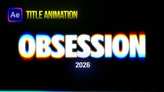 OBSESSION 2026 Title Animation | After Effects Full Tutorial