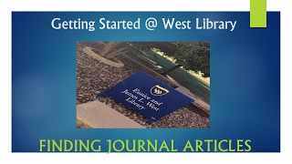 Getting Started @ West Library: Finding Journal Articles