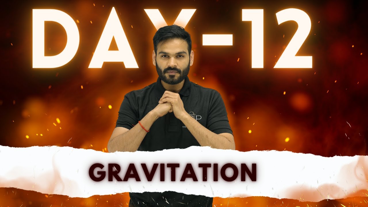 Day - 12 || Gravitation || JEET Batch - 2024