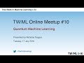Quantum Machine Learning - Meetup #10 - July 2018