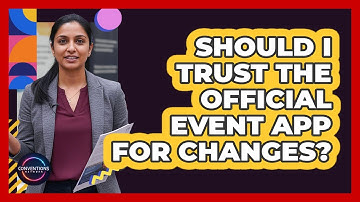 Should I Trust The Official Event App For Changes?