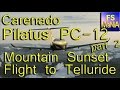 Carenado Pilatus PC-12 HD Sunset Mountain Flight part 2 of 3