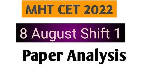 | MHT CET 2022 , 8August Shift one paper analysis