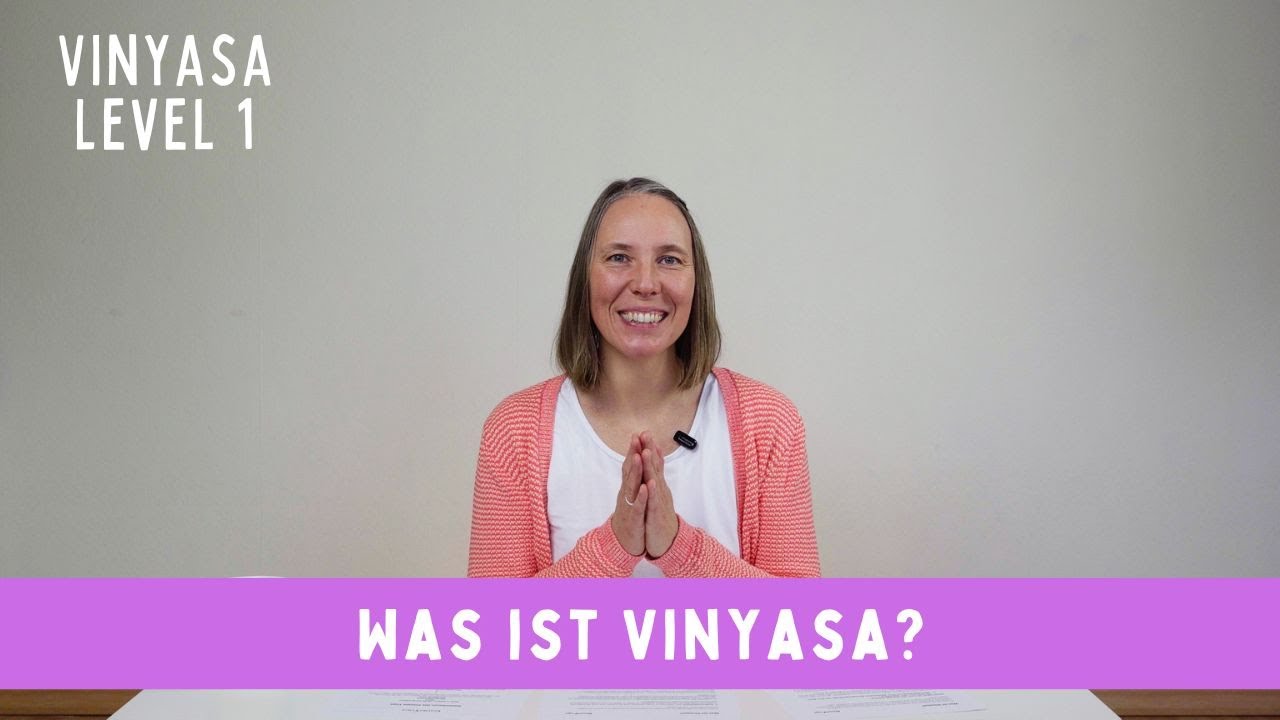 01 Was ist Vinyasa und wo kommt es her?