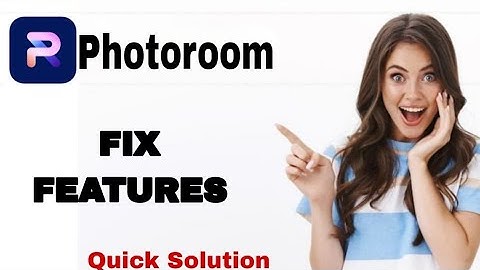 How To Fix And Solve Features On Photoroom App | Easy Fix