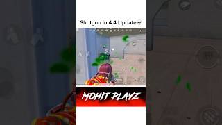 Shotgun in 4.4 Update💀! #bgmi