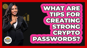 What Are Tips For Creating Strong Crypto Passwords?