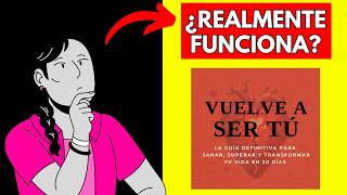 Libro Vuelve A Ser Tú: ¿Vuelve A Ser Tú Vale la Pena? - ¿este ebook realmente Funciona?