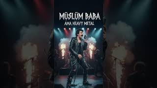 Müslüm Gürses - Unutamadım (Ama Heavy Metal Olsaydı) Yapay Zeka Cover