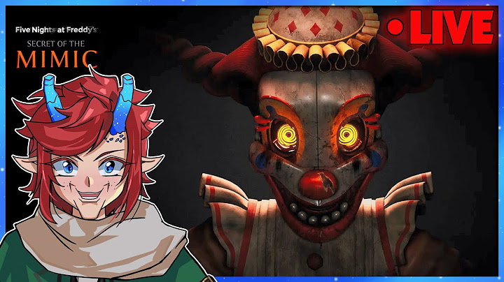 I sure hope I'm not the Mimic [FNAF Secret of the Mimic]