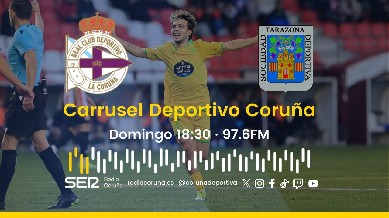 Deportivo - Tarazona  En directo en Carrusel Deportivo Coruña 