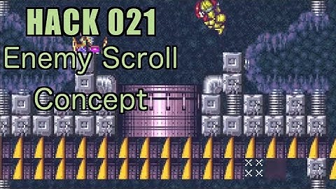 021 | Enemy Scroll Concept | 2005 | Playing All Super Metroid Rom Hacks