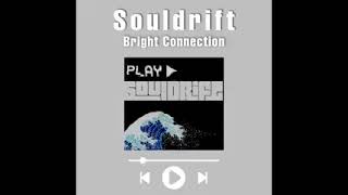 bright connection(SOULDRIFT)