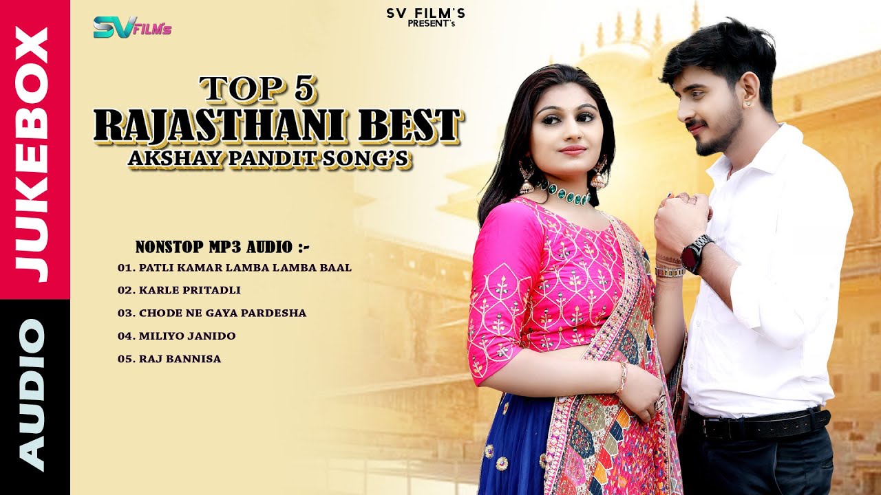 New Rajasthani Blockbuster Songs || Top 05 Rajasthani Best Akshay Pandit Song's || Nonstop Jukebox