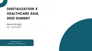 Digitalization x Healthcare Asia 2022 Summit