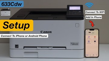 Canon LBP633Cdw, 622C, 631cw Setup, Add In iPhone or Android Phone, Connect To WiFi.