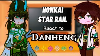 HSR  REACTION ‖Danheng +Ship ‖ Gacha Club ‖ Honkai Star Rail react |AU By Valindaa ☆