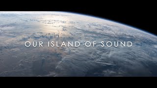 OUR ISLAND OF SOUND | 4K
