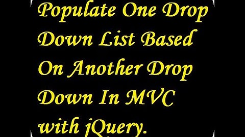 Populate One Drop Down List Based On Another Drop Down In MVC with jQuery