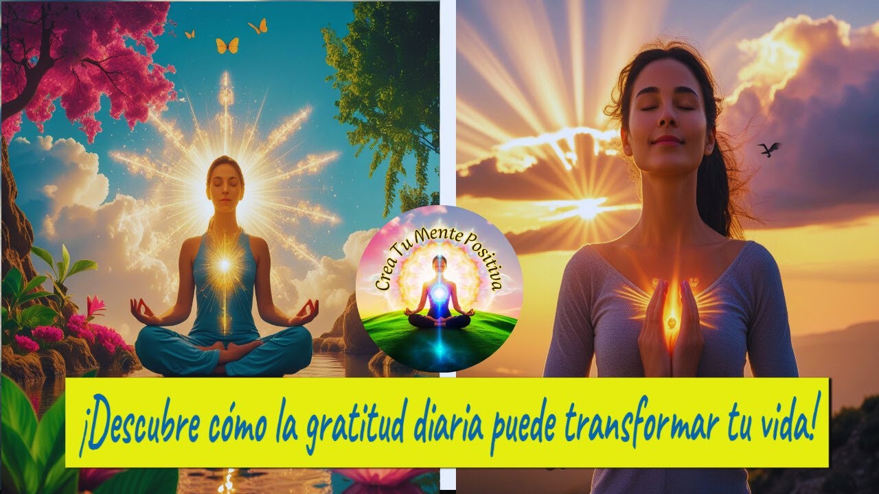 ¡🌟 Cómo la GRATITUD 🙏 Diaria Puede CAMBIAR 🔄 Todo en Tu VIDA! 💖 - YouTube
