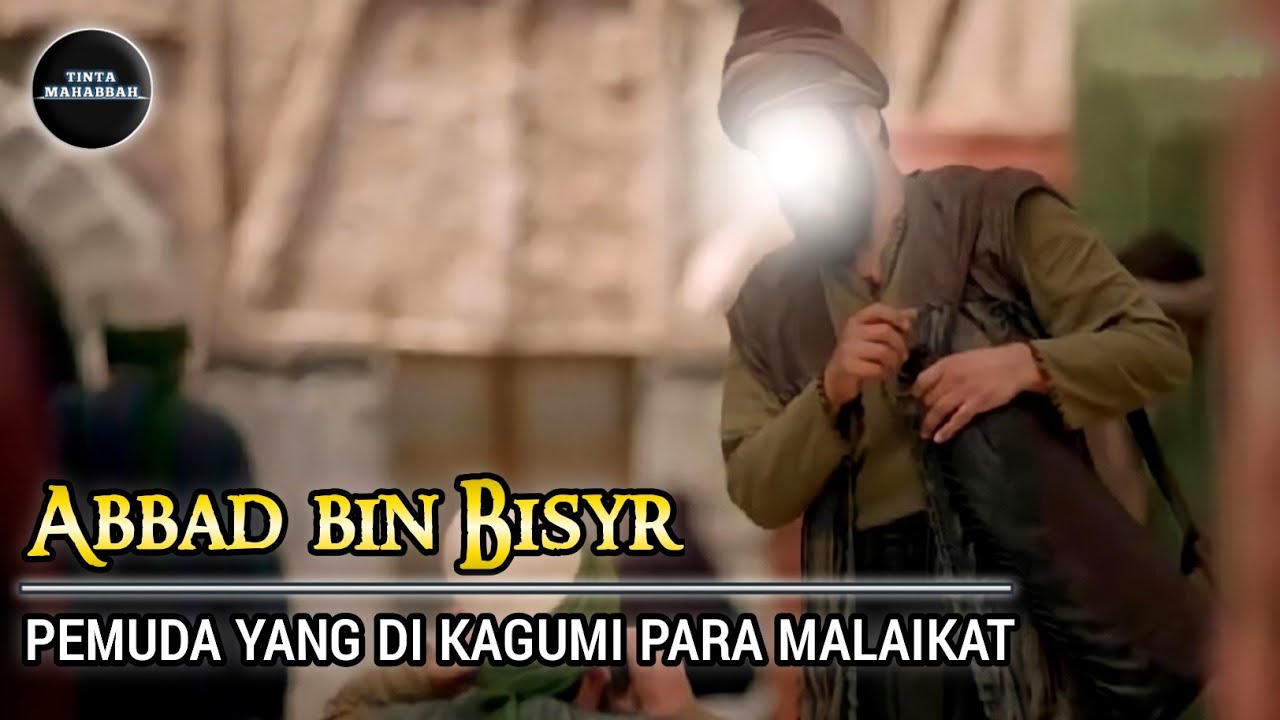 Kisah Pemuda Yang Buat Kagum Para Malaikat Allah | 'Abbad bin Bisyr