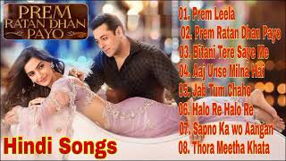 Prem Ratan Dhan Payo Movies All Songs Full Songs Salman Khan Hit's By Hindi Songs