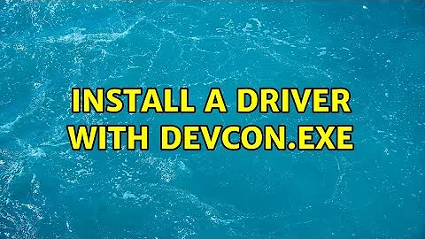 Install a driver with devcon.exe (2 Solutions!!)