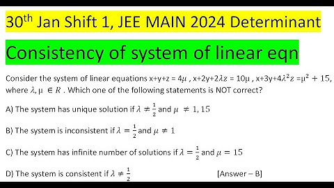 Consider the system of linear equations x+y+z = 4μ , x+2y+2λz = 10µ , x+3y+4λ^2 z =µ^2+15, where λ