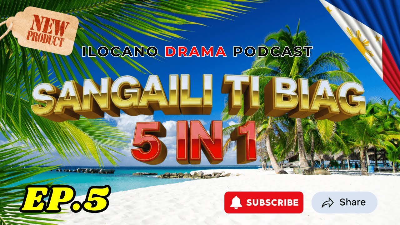 SANGAILI TI BIAG | Ilocano Podcast Drama – Episode 5 ( 5 in 1 )