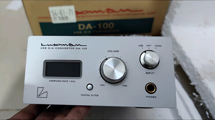 Đánh giá dac luxman da-100 năm 2024