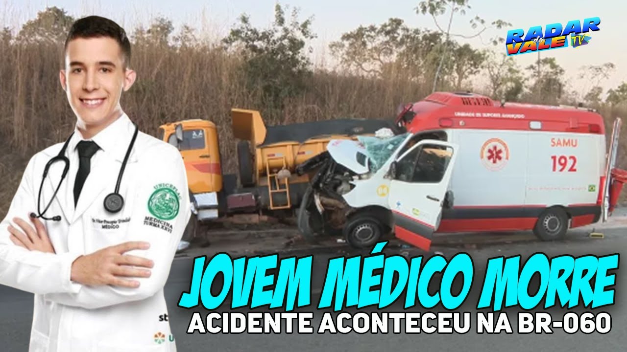 Jovem medico MORRE em acidente com ambulância na BR-060, próximo a Abadiânia (GO) 07-07-22