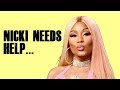 Nicki Minaj NEEDS Help