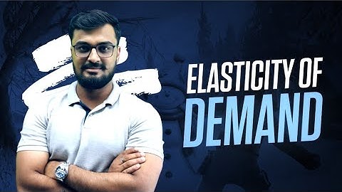ELASTICITY OF DEMAND  | Economics | Class-10 | ICSE | Rishabh Sharma| Shubham Jagdish