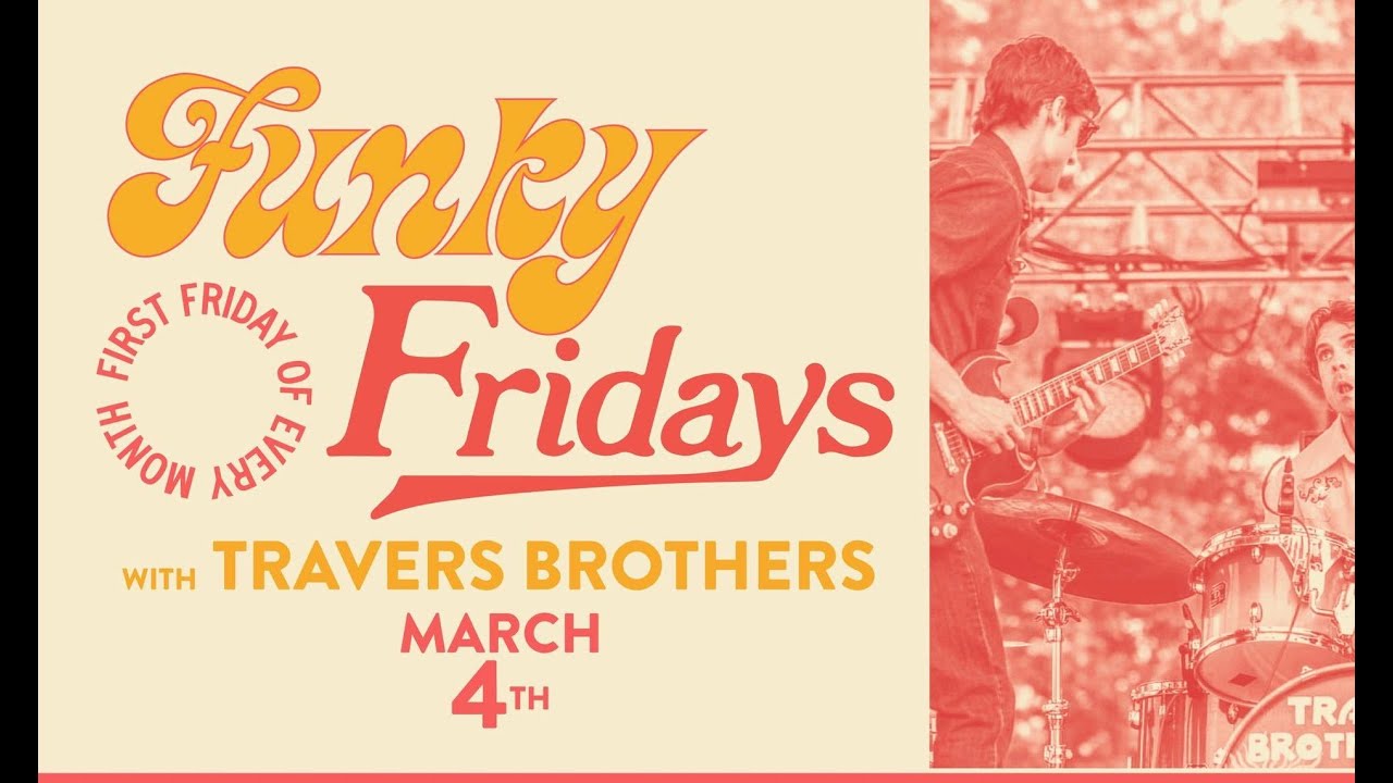 Funky Friday w/ Travers Brothers & Friends LIVE @ One World West 3-4-2022