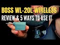 BOSS WL-20L Wireless Review and 5 Ways to Use it for Guitar