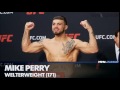 Mike Perry Weigh In Shriek