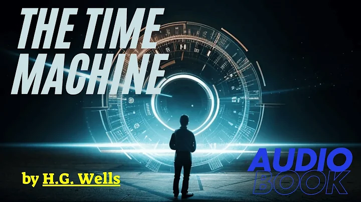 The Time Machine by H.G. Wells | Full Audiobook | Science Fiction Classic