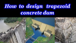 how design dam||design of trapezoid concrete dam #dam