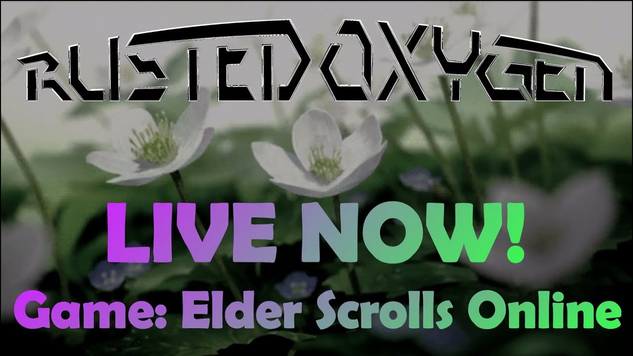 ESO Questing w/Friends!! - RustedOxygen LiveStream